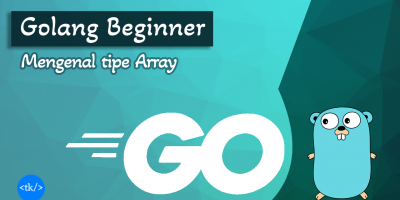 Golang Pemula #15 - Mengenal tipe Array - Trakteer.id